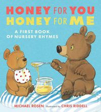 Cover image for Honey for You, Honey for Me: A First Book of Nursery Rhymes