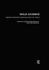 Cover image for Wild Science: Reading Feminism, Medicine and the Media