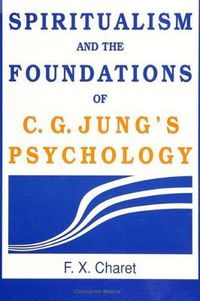 Cover image for Spiritualism and the Foundations of C. G. Jung's Psychology