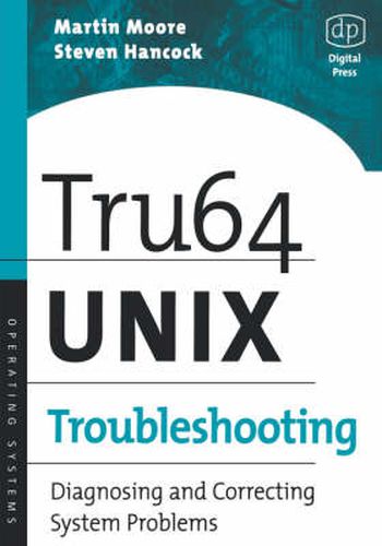 Cover image for Tru64 UNIX Troubleshooting: Diagnosing and Correcting System Problems