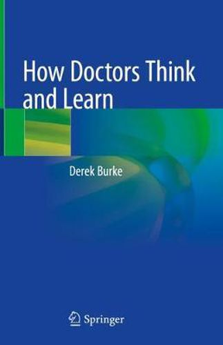 Cover image for How Doctors Think and Learn