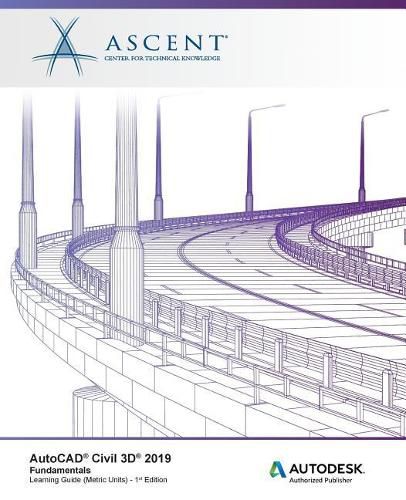 AutoCAD Civil 3D 2019: Fundamentals (Metric Units): Autodesk Authorized Publisher