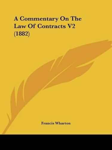 Cover image for A Commentary on the Law of Contracts V2 (1882)