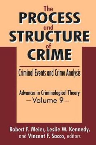 Cover image for The Process and Structure of Crime: Criminal Events and Crime Analysis