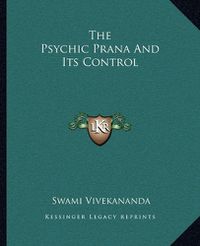 Cover image for The Psychic Prana and Its Control