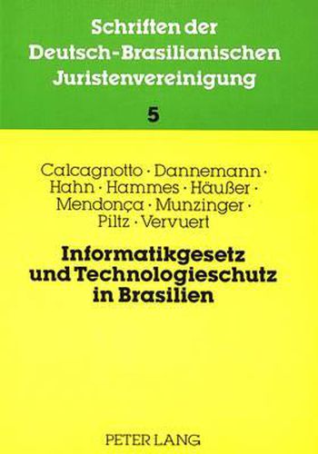 Informatikgesetz Und Technologieschutz in Brasilien: Beitraege Zur 4. Jahrestagung 1985 Der Dbjv