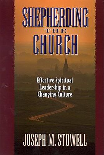 Cover image for Shepherding the Church: Effective Spiritual Leadership in a Changing Culture