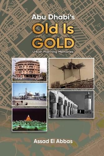 Cover image for Abu Dhabi's Old Is Gold!