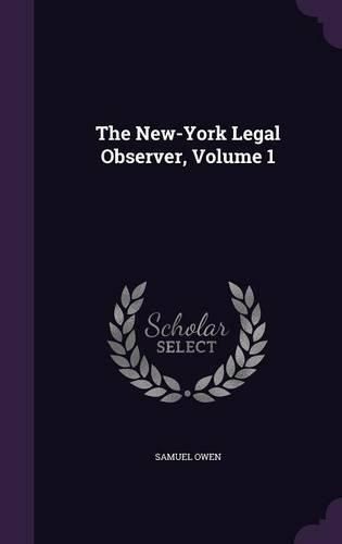 Cover image for The New-York Legal Observer, Volume 1