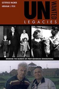Cover image for Unwanted Legacies: Sharing the Burden of Post-Genocide Generations