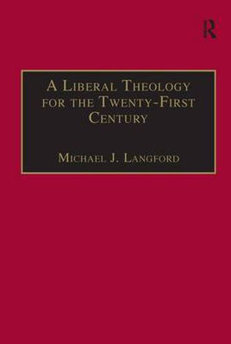 Cover image for A Liberal Theology for the Twenty-First Century: A Passion for Reason