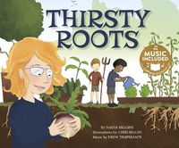 Cover image for Thirsty Roots (My First Science Songs)