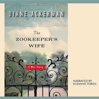 Cover image for The Zookeeper's Wife Lib/E: A War Story