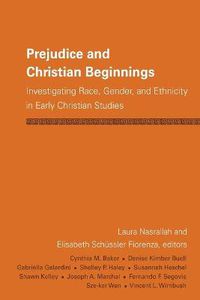 Cover image for Prejudice and Christian Beginnings: Investigating Race, Gender, and Ethnicity in Early Christianity