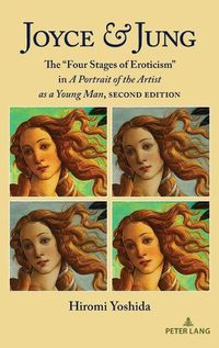 Cover image for Joyce & Jung: The  Four Stages of Eroticism  in A Portrait of the Artist as a Young Man, Second Edition