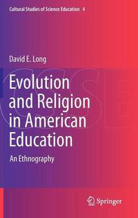 Cover image for Evolution and Religion in American Education: An Ethnography