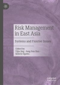 Cover image for Risk Management in East Asia: Systems and Frontier Issues