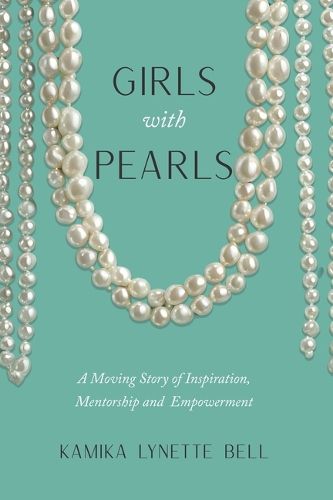 Cover image for Girls with Pearls. a Moving Story of Inspiration, Mentorship & Empowerment