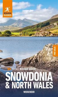 Cover image for Pocket Rough Guide Weekender Snowdonia & North Wales: Travel Guide with Free eBook