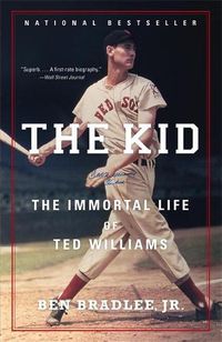 Cover image for The Kid: The Immortal Life of Ted Williams