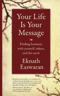 Cover image for Your Life Is Your Message: Finding Harmony with Yourself, Others & the Earth