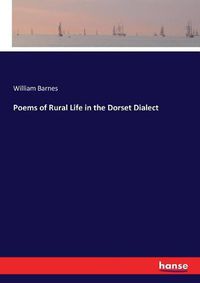 Cover image for Poems of Rural Life in the Dorset Dialect