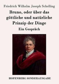 Cover image for Bruno, oder uber das goettliche und naturliche Prinzip der Dinge: Ein Gesprach