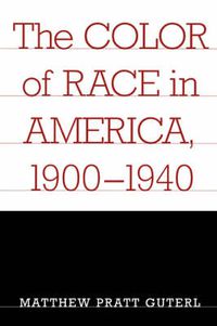 Cover image for The Color of Race in America, 1900-1940