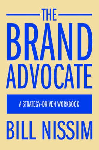 Cover image for The Brand Advocate: A Strategy-Driven Workbook