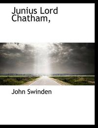 Cover image for Junius Lord Chatham,