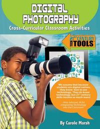 Cover image for Digital Photography: Cross-Curricular Classroom Activities