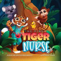 Cover image for The First Tiger Nurse