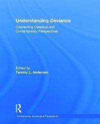 Cover image for Understanding Deviance: Connecting Classical and Contemporary Perspectives