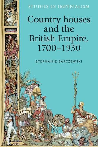 Cover image for Country Houses and the British Empire, 1700-1930