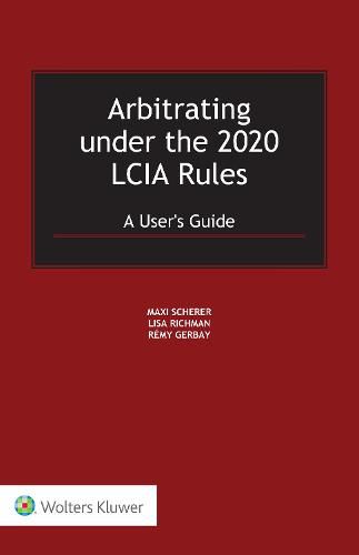 Cover image for Arbitrating under the 2020 LCIA Rules: A User's Guide