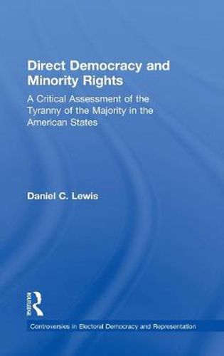 Cover image for Direct Democracy and Minority Rights: A Critical Assessment of the Tyranny of the Majority in the American States