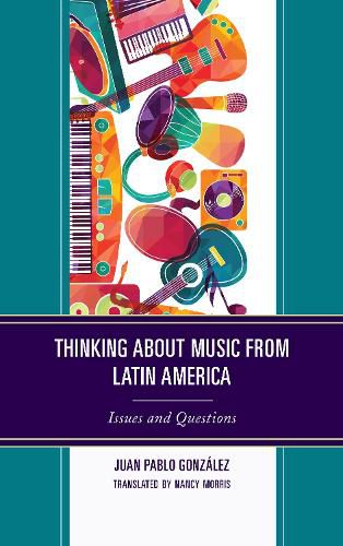 Cover image for Thinking about Music from Latin America: Issues and Questions