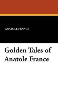 Cover image for Golden Tales of Anatole France