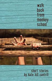 Cover image for Walk Back from Monkey School