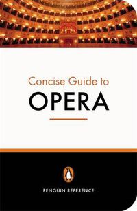 Cover image for The Penguin Concise Guide to Opera