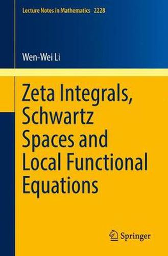 Cover image for Zeta Integrals, Schwartz Spaces and Local Functional Equations