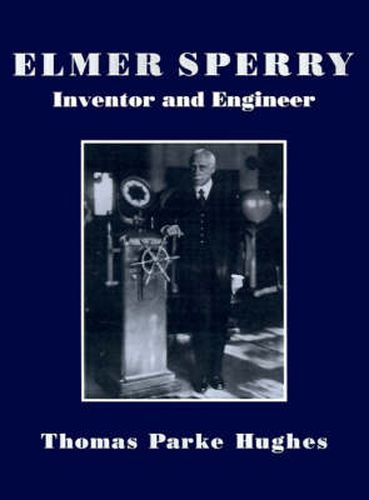 Elmer Sperry: Inventor and Engineer