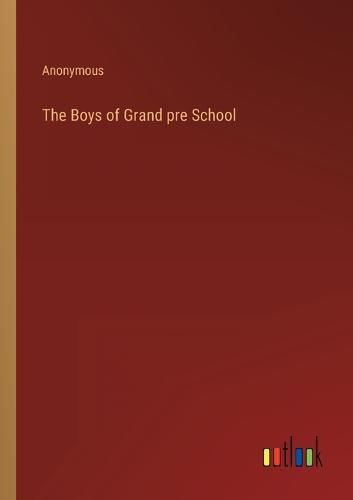 Cover image for The Boys of Grand pre School