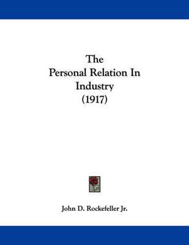 Cover image for The Personal Relation in Industry (1917)