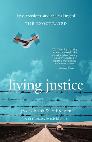 Cover image for Living Justice: Love, Freedom, and the Making of The Exonerated