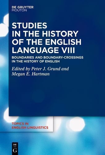 Cover image for Studies in the History of the English Language VIII: Boundaries and Boundary-Crossings in the History of English