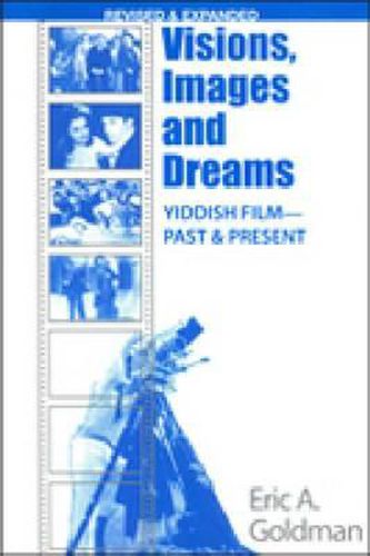 Cover image for Visions, Images & Dreams: Yiddish Film Past and Present