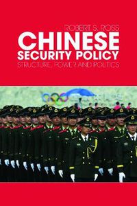 Cover image for Chinese Security Policy: Structure, Power and Politics