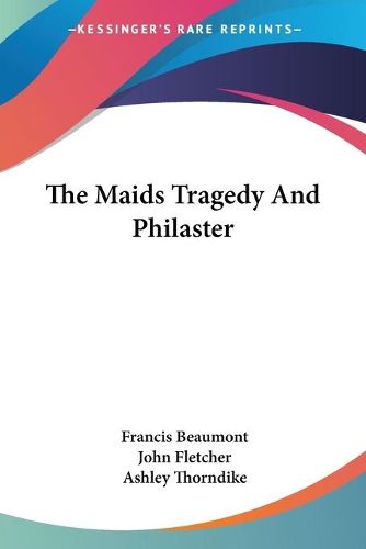 Cover image for The Maids Tragedy and Philaster