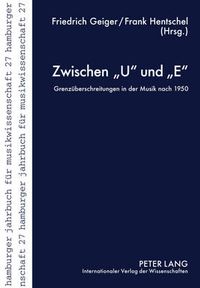 Cover image for Zwischen  U  Und  E: Grenzeuberschreitungen in Der Musik Nach 1950